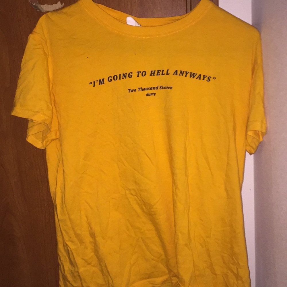 I’m going to hell anyways shirt